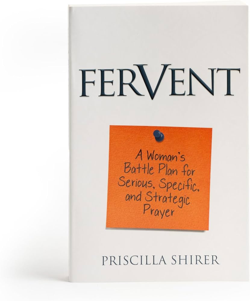 Fervent by Priscilla Shirer